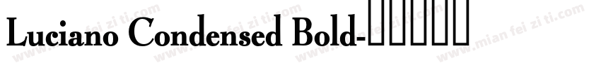 Luciano Condensed Bold字体转换